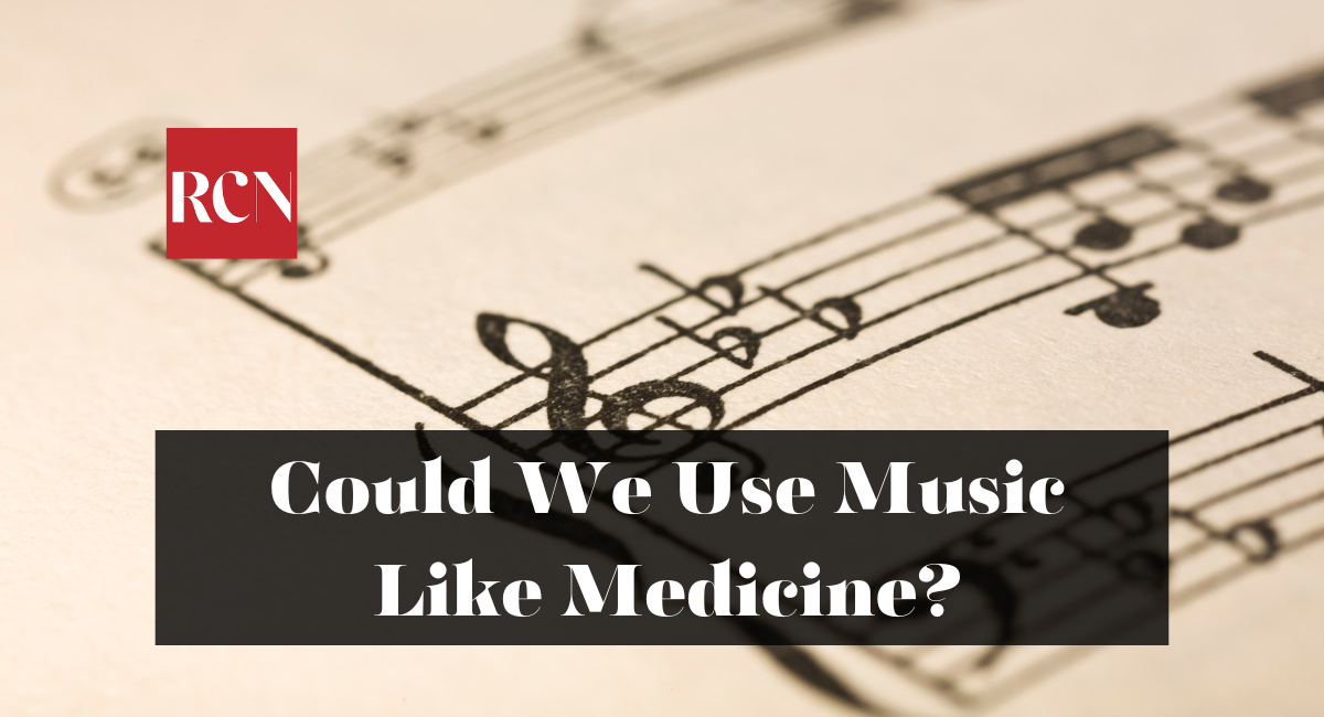 Could We Use Music Like Medicine