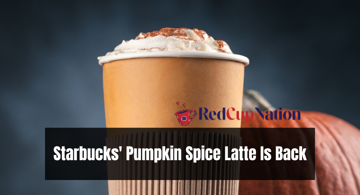 Starbucks' Pumpkin Spice Latte Is Back